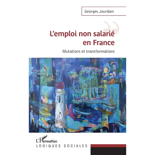 L'emploi non salarié en France: Mutations et transformations