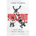 The Knockout: Sport's Most Decisive Moment