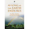 As Long as the Earth Endures: The Bible, Creation and the Environment