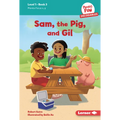 Sam, the Pig, and Gil: Book 3
