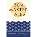 Zen Master Tales: Stories from the Lives of Taigu, Sengai, Hakuin, and Ryokan