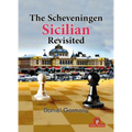 The Scheveningen Sicilian Revisited: A Complete Repertoire for the Sicilian Player