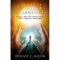 Outer Circumstances: Dealing with the Supernatural and a Spiritual Awakening