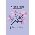 A Noble Name; or, Dönninghausen