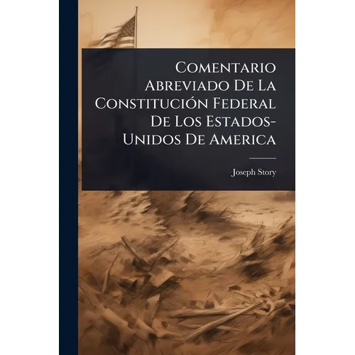 Comentario Abreviado De La ConstituciÃ3n Federal De Los Estados-Unidos De America