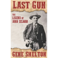 Last Gun: The Legend of John Selman