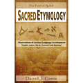 Sacred Etymology: Observations of Ancient Language Development