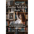Not! Another Self-Help Book: Why We Get Stuck in Life and How You Can Move Forward