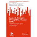 Green H2 Transport Through Lh2, Nh3 and Lohc: Opportunities and Challenges