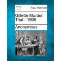 Gillette Murder Trial - 1906