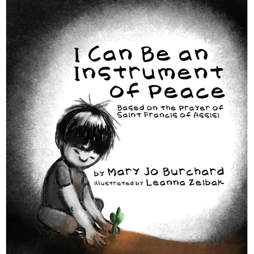 I Can Be an Instrument of Peace: Based on the Prayer of Saint Francis of Assisi