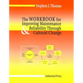 Workbook for Improving Maintenance and Reliability Through Cultural Change