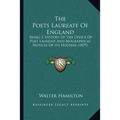The Poets Laureate Of England: Being A History Of The Office Of Poet Laureate And Biographical Notices Of Its Holders (1879)