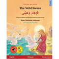 The Wild Swans - قوهای وحشی (English - Persian (Farsi)): Bilingual children's book based on a fa