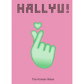 Hallyu!: The Korean Wave