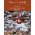Yea Alabama! History of Alabama Crimson Tide Football