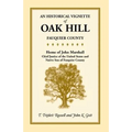 An Historical Vignette of Oak Hill, Fauquier County: Home of John Marshall, Chief Justice of the United States and Native Son of Fauquier County