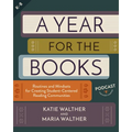 A Year for the Books: Routines and Mindsets for Creating Student Centered Reading Communities