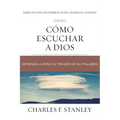 Cómo Escuchar a Dios: Aprenda a Oírlo a Través de Su Palabra