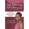 The Process of Letting Go: 40 Days of Rediscovery and Healing