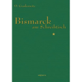 Bismarck am Schreibtisch: Der verhängnisvolle Immediatbericht