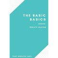 The Basic Basics Wreath Making: An Introduction to the Wonderful World of Wreath Making