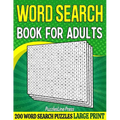 Word Search Book For Adults: 200 Large Print Word Search Puzzles For Adults With Solutions - 8.5 x 11 Inches