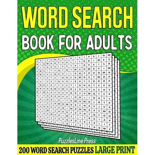Word Search Book For Adults: 200 Large Print Word Search Puzzles For Adults With Solutions - 8.5 x 11 Inches
