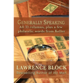 Generally Speaking: All 33 columns, plus a few philatelic words from Keller