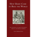 How Usury Came to Rule the World: The Ascendancy of Usury over Judaeo-Christian and Muslim Commerce
