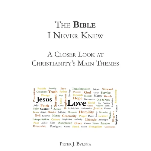 The Bible I Never Knew: A Closer Look At Christianity's Main Themes