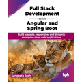 Full Stack Development with Angular and Spring Boot: Build scalable, responsive, and dynamic enterprise-level web applications (English Edition)