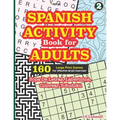 SPANISH ACTIVITY Book for ADULTS: 160 Games (Sopa de Letras, Laberintos, Colorear y Sudoku)
