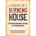 Learning in a Burning House: Educational Inequality, Ideology, and (Dis)Integration