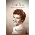 Fran's Song: My Mother's Triumph over Alzheimer's