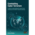 Combatting Cyber Terrorism: A guide to understanding the cyber threat landscape and incident response planning