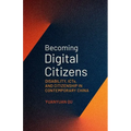 Becoming Digital Citizens: Disability, Icts, and Citizenship in Contemporary China