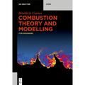 Combustion Theory and Modelling: For Engineers