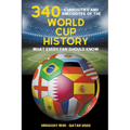 340 Curiosities and Anecdotes of the World Cup History