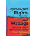 Reproductive Rights and Wrongs: The Global Politics of Population Control