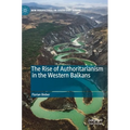 The Rise of Authoritarianism in the Western Balkans
