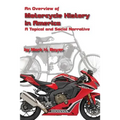 An Overview of the History of the Motorcycle in America: A Topical and Social Narrative