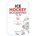 Ice Hockey Biographies for Kids: 30 Greatest Ice Hockey Players of all-time (Ice Hockey G.O.A.Ts)