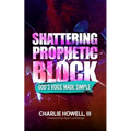Shattering Prophetic Block: God's Voice Made Simple