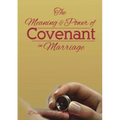 The Meaning & Power of Covenant in Marriage
