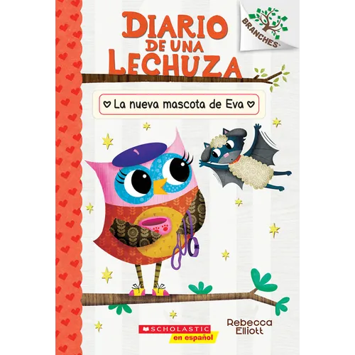 Diario de Una Lechuza #15: La Nueva Mascota de Eva (Owl Diaries #15: Eva's New Pet): Volume 15