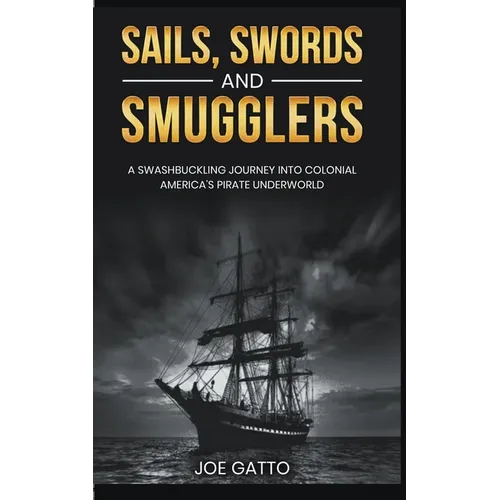 Sails, Swords, and Smugglers