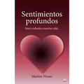 Sentimientos profundos: Amor y reflexión a nuestras vidas