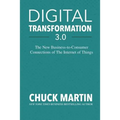 Digital Transformation 3.0: The New Business-To-Consumer Connections of the Internet of Things
