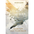 A Time of War - Study Guide: The Inevitable Conflict Between the Church of Today and the Church of Tomorrow